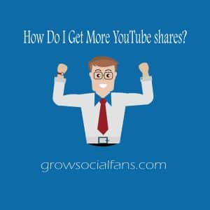 How Do I Get More YouTube shares