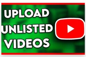 how to upload an unlisted youtube video