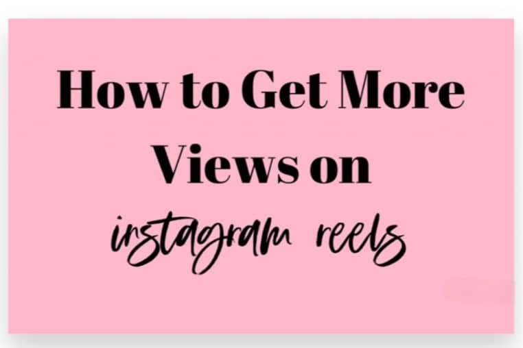 How to Get More Views on Insta Reels: Proven Tips for Success