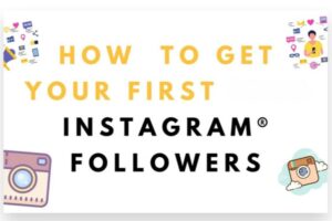 how to get your first followers on Instagram