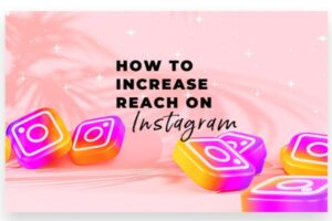 how to increase reach on Instagram